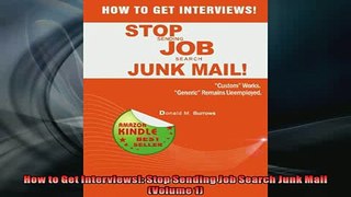 READ book  How to Get Interviews Stop Sending Job Search Junk Mail Volume 1  FREE BOOOK ONLINE