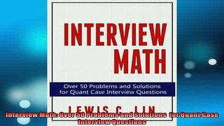 EBOOK ONLINE  Interview Math Over 50 Problems and Solutions  for Quant Case Interview Questions  BOOK ONLINE