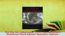 PDF  The Viazma Catastrophe 1941 The Red Armys Disastrous Stand Against Operation Typhoon Download Online