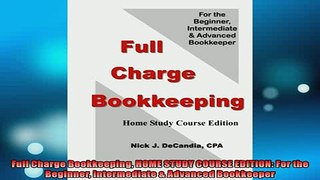 READ book  Full Charge Bookkeeping HOME STUDY COURSE EDITION For the Beginner Intermediate   FREE BOOOK ONLINE