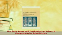 Download  The Basic Ideas and Institutions of Islam A Comprehensive Introduction  EBook