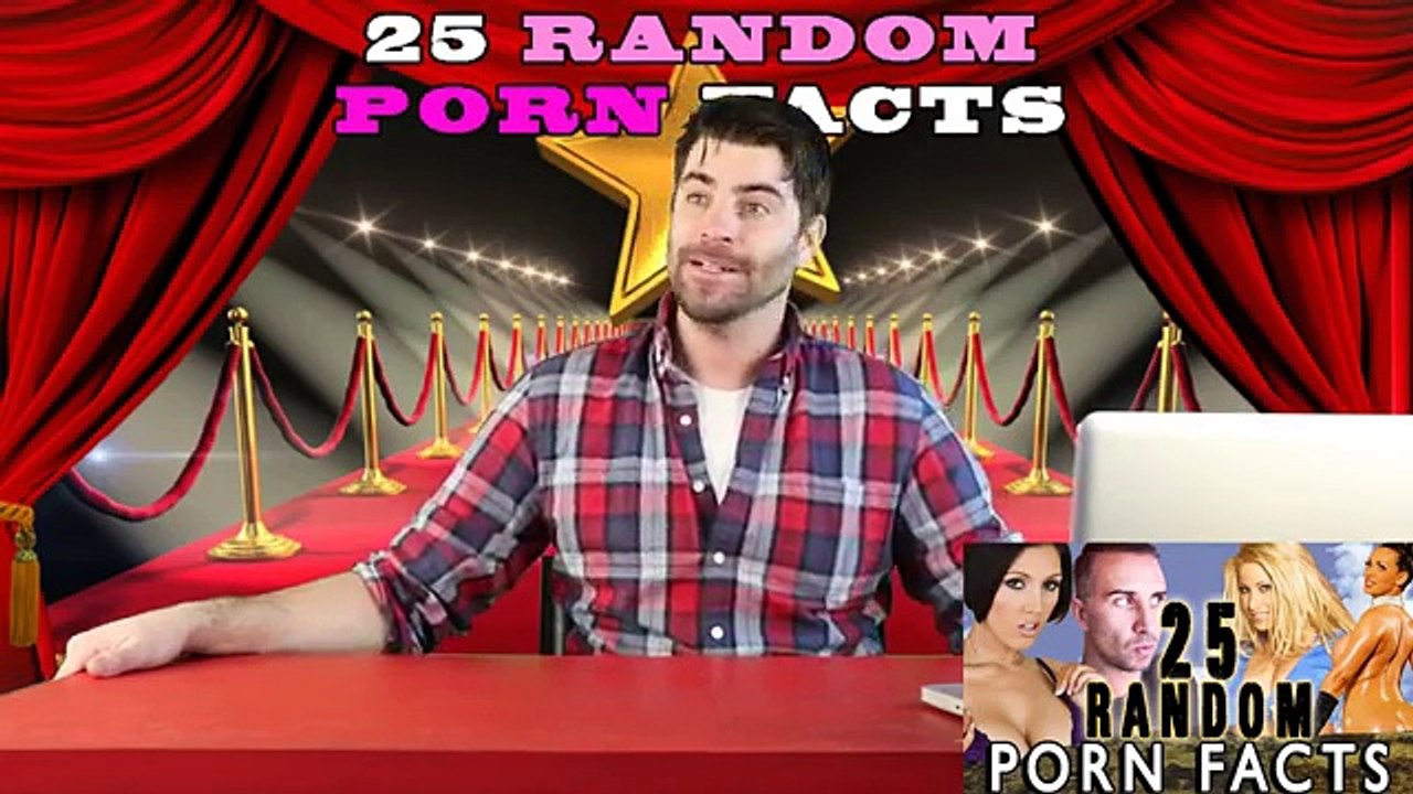 25 RANDOM P0RN FACTS - PART 1