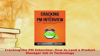 PDF  Cracking the PM Interview How to Land a Product Manager Job in Technology Read Full Ebook