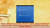 PDF  Islam and the Everyday World Public Policy Dilemmas Routledge Political Economy of the  Read Online