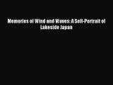 Read Memories of Wind and Waves: A Self-Portrait of Lakeside Japan PDF Online