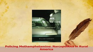Read  Policing Methamphetamine Narcopolitics in Rural America Ebook Free