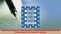 PDF  Defining Islamic Statehood Measuring and Indexing Contemporary Muslim States  Read Online