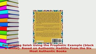 PDF  Performing Salah Using the Prophetic Example black  white Based on Authentic Hadiths  Read Online
