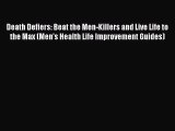Read Death Defiers: Beat the Men-Killers and Live Life to the Max (Men's Health Life Improvement
