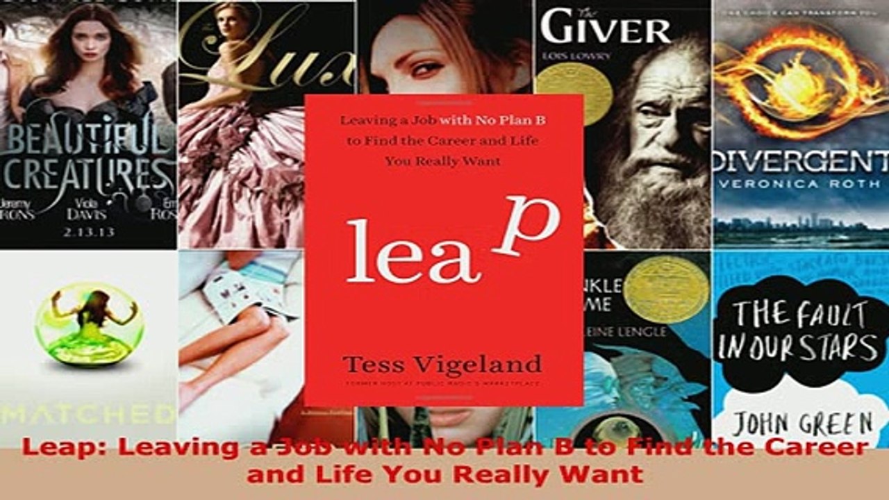 PDF  Leap Leaving a Job with No Plan B to Find the Career and Life You Really Want Read Full Ebook