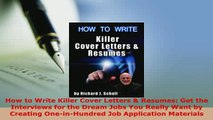PDF  How to Write Killer Cover Letters  Resumes Get the Interviews for the Dream Jobs You Read Full Ebook