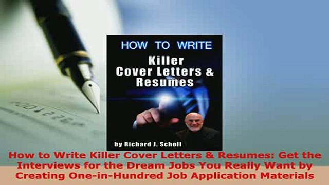 PDF How to Write Killer Cover Letters Resumes Get the Interviews for the Dream Jobs You Read Full Ebook
