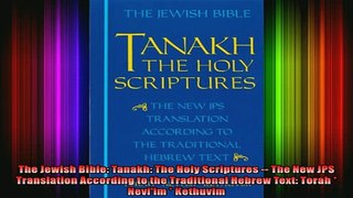 Read  The Jewish Bible Tanakh The Holy Scriptures  The New JPS Translation According to the  Full EBook