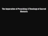 Book The Imperative of Preaching: A Theology of Sacred Rhetoric Download Full Ebook