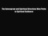 Ebook The Enneagram and Spiritual Direction: Nine Paths to Spiritual Guidance Read Full Ebook