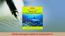 PDF  Guide plongee tahiti et polynesie fr Read Full Ebook