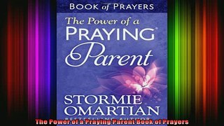 Read  The Power of a Praying Parent Book of Prayers  Full EBook