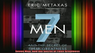 Read  Seven Men And the Secret of Their Greatness  Full EBook