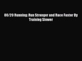 Read 80/20 Running: Run Stronger and Race Faster By Training Slower Ebook Free