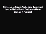 [Read book] The Pentagon Papers: The Defense Department History of United States Decisionmaking