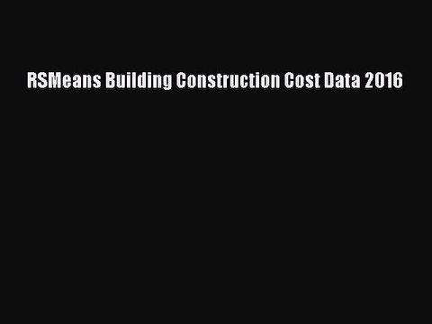 [PDF] RSMeans Building Construction Cost Data 2016 [Download] Online