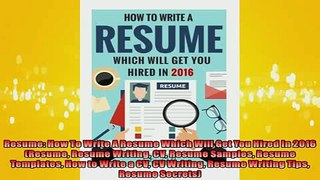 READ book  Resume How To Write A Resume Which Will Get You Hired In 2016 Resume Resume Writing CV  FREE BOOOK ONLINE