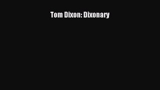 [Read Book] Tom Dixon: Dixonary Free PDF