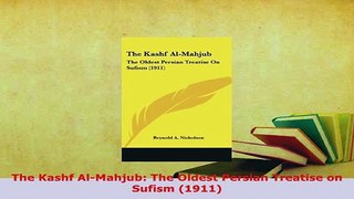 Download  The Kashf AlMahjub The Oldest Persian Treatise on Sufism 1911  EBook