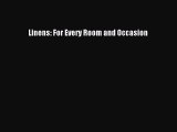 [Read Book] Linens: For Every Room and Occasion  EBook