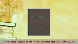 Download  The Languages of Political Islam India 12001800 Free Books