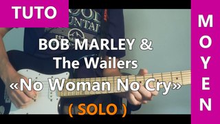 No Woman No Cry (Solo) - Bob Marley & The Wailers - Tab & Tuto Guitare
