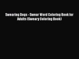 [Read Book] Swearing Dogs - Swear Word Coloring Book for Adults (Sweary Coloring Book)  Read