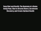 [Read Book] Feng Shui and Health: The Anatomy of a Home: Using Feng  Shui to Disarm Illness