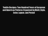[Read Book] Textile Designs: Two Hundred Years of European and American Patterns Organized