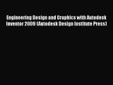 [Read Book] Engineering Design and Graphics with Autodesk Inventor 2009 (Autodesk Design Institute