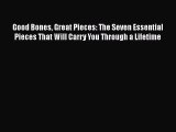 [Read Book] Good Bones Great Pieces: The Seven Essential Pieces That Will Carry You Through