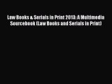 [PDF] Law Books & Serials in Print 2013: A Multimedia Sourcebook (Law Books and Serials in