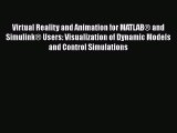 [Read Book] Virtual Reality and Animation for MATLAB® and Simulink® Users: Visualization of