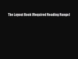 [Read Book] The Layout Book (Required Reading Range)  EBook