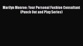 [Read Book] Marilyn Monroe: Your Personal Fashion Consultant (Punch Out and Play Series)  Read