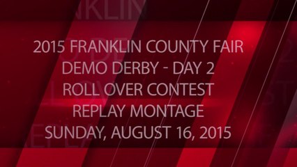 2015 Franklin County Fair - Day 2 - Roll Over Contest - Package - Replay Montage - Sunday, August 16, 2015