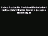 [Read Book] Railway Traction: The Principles of Mechanical and Electrical Railway Traction