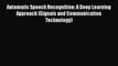 [Read Book] Automatic Speech Recognition: A Deep Learning Approach (Signals and Communication