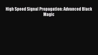 [Read Book] High Speed Signal Propagation: Advanced Black Magic  EBook