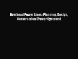 [Read Book] Overhead Power Lines: Planning Design Construction (Power Systems)  EBook