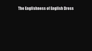 [Read Book] The Englishness of English Dress  Read Online