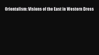 [Read Book] Orientalism: Visions of the East in Western Dress  EBook
