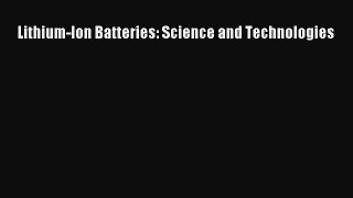 [Read Book] Lithium-Ion Batteries: Science and Technologies  EBook