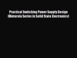 [Read Book] Practical Switching Power Supply Design (Motorola Series in Solid State Electronics)