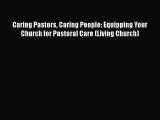 Ebook Caring Pastors Caring People: Equipping Your Church for Pastoral Care (Living Church)